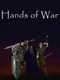 Hands of War