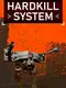 Hardkill System