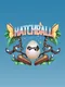 Hatchball