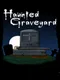 Haunted Graveyard