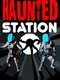 Haunted Station