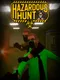 Hazardous Hunt