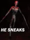 He Sneaks
