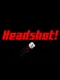 Headshot!