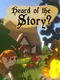 Heard of the Story?