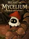 Heart of Mycelium