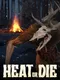 Heat or Die