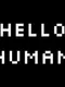 Hello Human