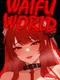 Hentai: Waifu World