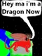 Hey Ma I'm a Dragon Now