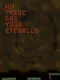 Hi! These Are Your Eyeballs