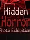 Hidden Horror Photo Exhibition