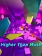 Higher Than Mush