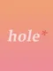 Hole*