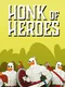 Honk of Heroes