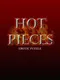 Hot Pieces