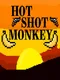 Hot Shot Monkey