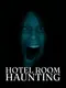Hotel Room Haunting