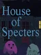 House of Specters