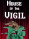 House of the Vigil