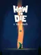 How to Die: A Hope Beneath