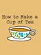 How to Make a Cup of Tea