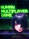 Human Multiplayer Game