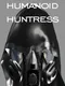 Humanoid Huntress