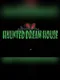 Hunted Dream House