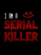 I am a Serial Killer