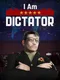 I am Dictator