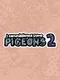 I Commissioned Some Pigeons 2