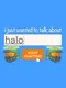 I Just Wanted to Talk About Halo