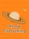 I Know Everything