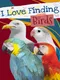 I Love Finding Birds