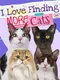 I Love Finding More Cats
