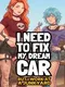 I Need to Fix My Dream Car (But I Work at a Junkyard)