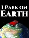 I Park on Earth