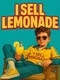 I Sell Lemonade