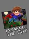 I Wanna Be the Guy