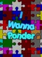 I Wanna Ponder