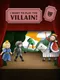I Want to Play the Villain!