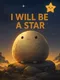 I Will Be a Star