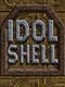 Idol Shell