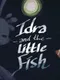 Idra and the Little Fish
