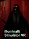 illuminati Simulator VR