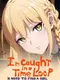 I'm Caught in a Time Loop: I Need to Find a Girl as Soon as Possible
