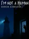 I'm not a Human: Horror Simulator