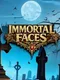 Immortal Faces