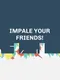 Impale Your Friends!